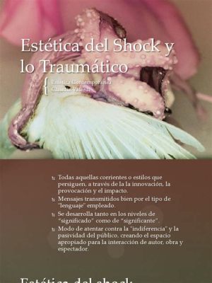  ¿Trauma: La Vida Después del Shock? Un análisis estético de la experiencia humana en su estado más vulnerable